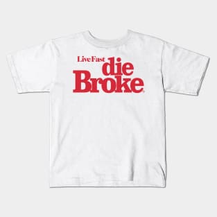 Live Fast Die Broke Kids T-Shirt